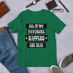 All Of My Favourite Rappers Are Dead (Multiple Colours) - TeeHop