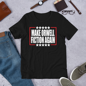 MAKE ORWELL FICTION AGAIN